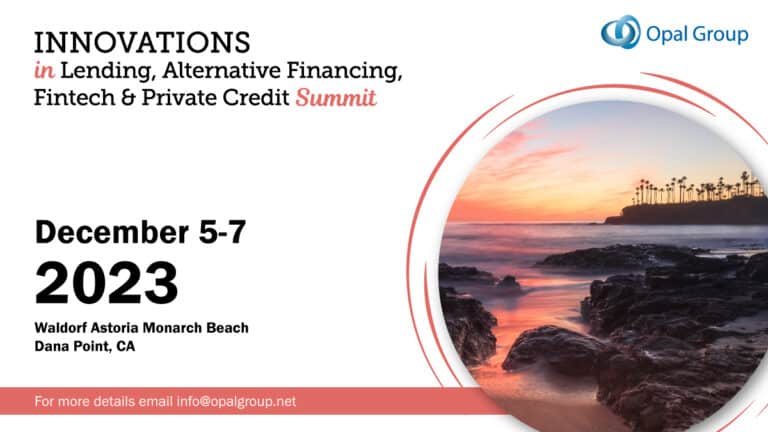 Opal Group’s Innovations in Lending, Alternative Financing, Fintech & Private Credit Summit 